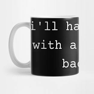 I'll Have Bacon with a Side of Bacon Mug